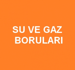Su ve Gaz Boruları